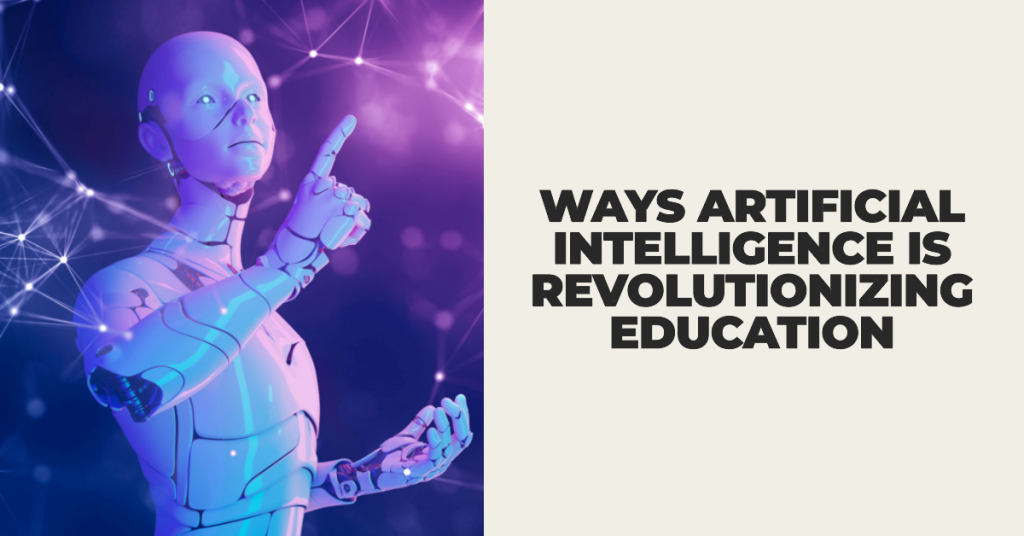 Ways AI is Revolutionizing Education